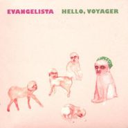 Evangelista, Hello Voyager (CD)