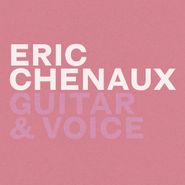 Eric Chenaux, Guitar & Voice (LP)