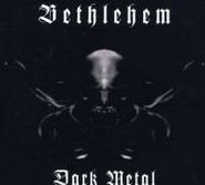 Bethlehem, Dark Metal (CD)