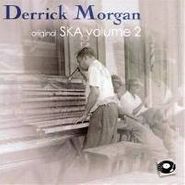 Derrick Morgan, Vol. 2-Orginal Ska (CD)