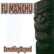 Fu Manchu, Something Beyond (CD)