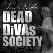 Jacqui Naylor, Dead Divas Society (CD)