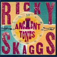 Ricky Skaggs, Ancient Tones