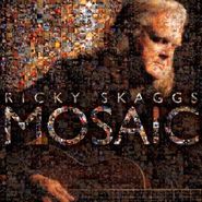 Ricky Skaggs, Mosaic (CD)