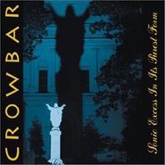 Crowbar, Sonic Excess In It's Purest Fo (CD)