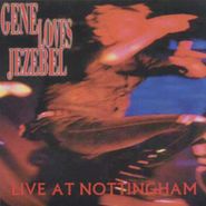 Gene Loves Jezebel, Live At Nottingham (CD)