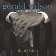 Gerald Wilson Orchestra, In My Time