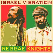 Israel Vibration, Reggae Knights (CD)