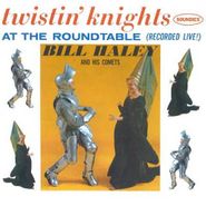 Bill Haley & His Comets, Twistin' Knights At The Round Table (CD)
