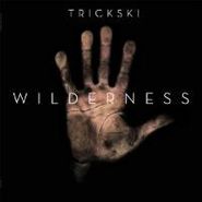Trickski, Wilderness (12")