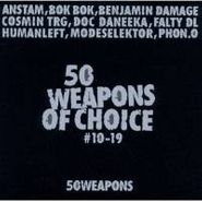 Various Artists, 50 Weapons Of Choice #10-19 (CD)