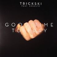 Trickski, Good Time To Pray (12")