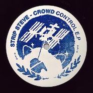 Strip Steve, Crowd Control E.P. (12")