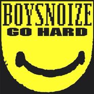 Boys Noize, Go Hard Remixes (12")