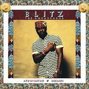 Blitz The Ambassador, Afropolitan Dreams (LP)