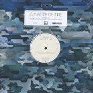 Dillon, A Matter Of Time (Remixes) (12")