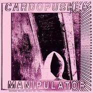 Cardopusher, Manipulator (LP)