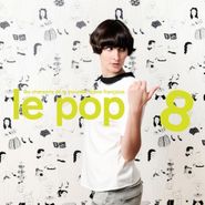 Various Artists, Le Pop 8 (LP)