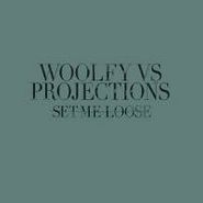Woolfy Vs. Projections, Set Me Loose (12")