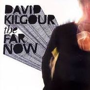 David Kilgour, The Far Now (CD)