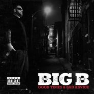 Big B, Good Times & Bad Advice (CD)