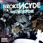 Brokencyde, Will Never Die (CD)