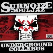 Subnoize Souljaz, Underground Collabos (CD)