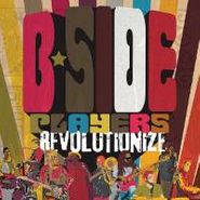 B-Side Players, Revolutionize (CD)
