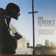 Karl Denson's Tiny Universe, The Bridge (CD)