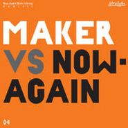 Maker, Maker Vs. Now Again (CD)