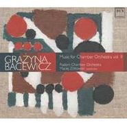 Grazyna Bacewicz, Bacewicz: Music For Chamber Orchestra Vol. 2 (CD)