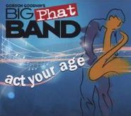 Gordon Goodwin's Big Phat Band, Act Your Age (CD)