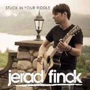 Jerad Finck, Stuck In Your Riddle