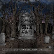 Sworn Enemy, Living On Borrowed Time (LP)