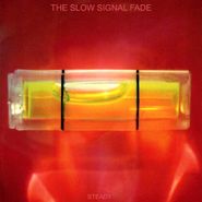 The Slow Signal Fade, Steady