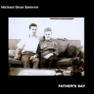 Michael Dean Damron, Father's Day (CD)