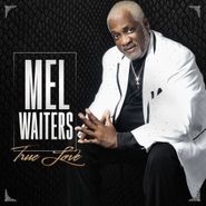 Mel Waiters, True Love (CD)