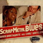 Diana Braithwaite, Scrap Metal Blues (CD)