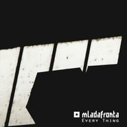 Mlada Fronta, Every Thing (CD)