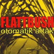 Flattbush, Otomatik Attak (CD)