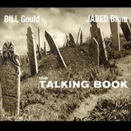 Bill Gould, The Talking Book (CD)