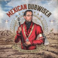 Mexican Dubwiser, Electric City (CD)
