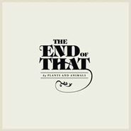 Plants and Animals, End Of That (LP)