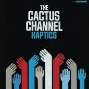 The Cactus Channel, Haptics (CD)
