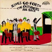 Kings Go Forth, Outsiders Are Back (LP)