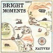 Bright Moments, Natives (CD)