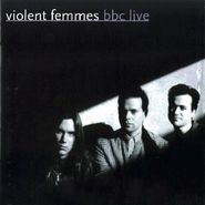 Violent Femmes, BBC Live