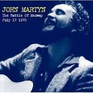 John Martyn, Battle of Medway: July 17, 1973