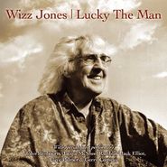 Wizz Jones, Lucky the Man