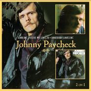 Johnny Paycheck, Someone To Give My Love To/Som (CD)